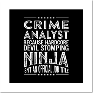 Crime analyst Because Hardcore Devil Stomping Ninja Isn't An Official Job Title Posters and Art